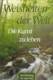 Cover von Weisheiten der Welt - Die Kunst zu leben