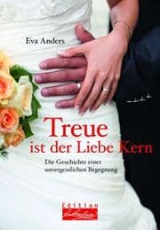 Cover von Treue ist der Liebe Kern
