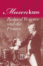 Cover von Musenkuss - Richard Wagner und die Frauen