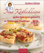Cover von Neue Köstlichkeiten gebacken und gekocht in Thüringer Tradition
