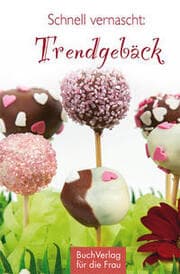 Cover von Schnell vernascht: Trendgebäck