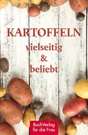 Cover von Kartoffeln - vielseitig & beliebt