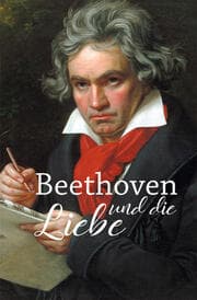 Cover von Beethoven und die Liebe