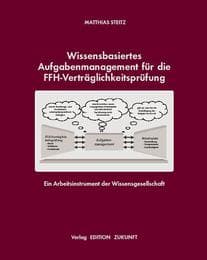 Cover von Wissensbasiertes Aufgabenmanagement für die FFH- Verträglichkeitsprüfung- ein Arbeitsinstrument der Wissensgesellschaft