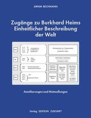 Cover von Zugänge zu Burkhard Heims Einheitlicher Beschreibung der Welt
