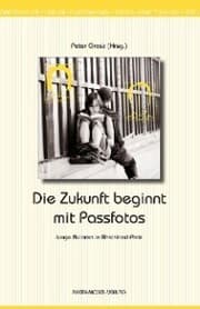 Cover von Die Zukunft beginnt mit Passfotos
