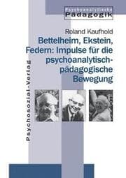 Cover von Bettelheim, Ekstein, Federn: Impulse für die psychoanalytisch-pädagogische Bewegung