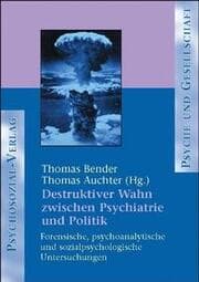 Cover von Destruktiver Wahn zwischen Psychiatrie und Politik