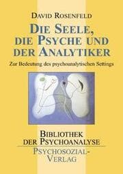 Cover von Die Seele, die Psyche und der Analytiker