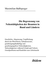 Cover von Die Begrenzung von Nebentätigkeiten der Beamten in Bund und Ländern
