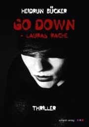 Cover von Go down - Lauras Rache: Thriller