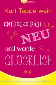 Cover von Entdecke dich neu und werde glücklich