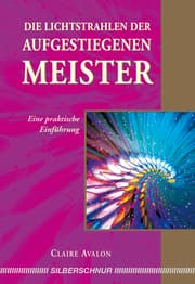 Cover von Die Lichtstrahlen der Aufgestiegenen Meister