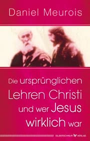 Cover von Die ursprünglichen Lehren Christi und wer Jesus wirklich war