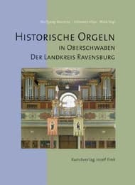 Cover von Historische Orgeln in Oberschwaben - Der Landkreis Ravensburg