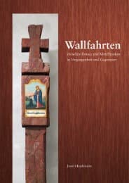 Cover von Wallfahrten zwischen Donau und Mittelfranken in Vergangenheit und Gegenwart