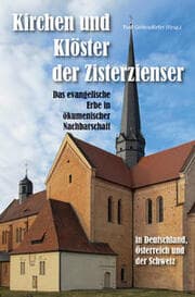 Cover von Kirchen und Klöster der Zisterzienser in Deutschland, Österreich und der Schweiz - Das evangelische Erbe in ökumenischer Nachbarschaft