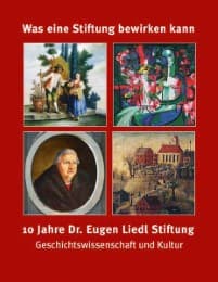 Cover von Was eine Stiftung bewirken kann - 10 Jahre Dr.Eugen Liedl Stiftung