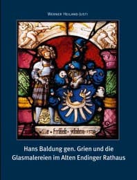 Cover von Hans Baldung gen.Grien und die Glasmalereien im Alten Endinger Rathaus