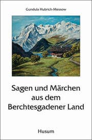 Cover von Sagen und Märchen aus dem Berchtesgadener Land