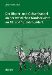 Cover von Der Rinder- und Ochsenhandel an der westlichen Nordseeküste im 18. und 19. Jahrhundert