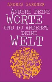 Cover von Ändere deine Worte und du änderst deine Welt