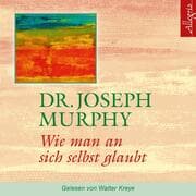 Cover von Wie man an sich selbst glaubt