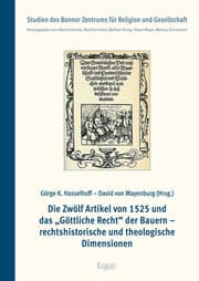 Cover von Die Zwölf Artikel von 1525 und das 'Göttliche Recht' der Bauern - rechtshistorische und theologische Dimensionen