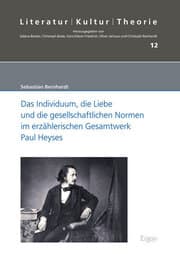 Cover von Das Individuum, die Liebe und die gesellschaftlichen Normen im erzählerischen Gesamtwerk Paul Heyses