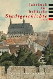 Cover von Jahrbuch für hallische Stadtgeschichte 2023
