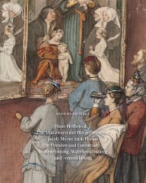 Cover von Hans Holbeins d. J. 'Madonnen des Bürgermeisters Jacob Meyer zum Hasen' in Dresden und Darmstadt: Wahrnehmung, Wahrheitsfindung und -verunklärung