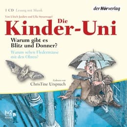 Cover von Die Kinder-Uni: Warum gibt es Blitz und Donner?/Warum sehen Fledermäuse mit den Ohren?