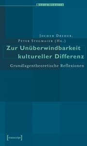 Cover von Zur Unüberwindbarkeit kultureller Differenz