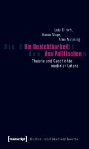 Cover von Die Unsichtbarkeit des Politischen