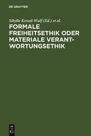Cover von Formale Freiheitsethik oder materiale Verantwortungsethik
