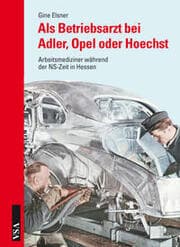 Cover von Als Betriebsarzt bei Adler, Opel oder Hoechst