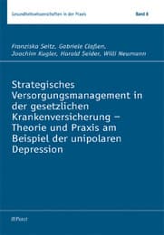 Cover von Strategisches Versorgungsmanagement in der gesetzlichen Krankenversicherung - Theorie und Praxis am Beispiel der unipolaren Depression