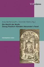 Cover von Die Macht der Musik: Georg Friedrich Händels Alexanders Feast