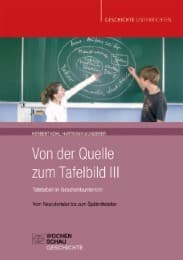 Cover von Von der Quelle zum Tafelbild III. Tafelarbeit im Geschichtsunterricht