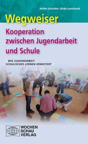 Cover von Wegweiser zur Kooperation zwischen Jugendarbeit und Schule