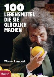 Cover von 100 Lebensmittel, die Sie glücklich machen