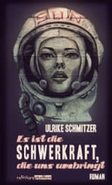 Cover von Es ist die Schwerkraft, die uns umbringt