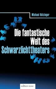 Cover von Die fantastische Welt des Schwarzlichttheaters