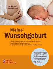 Cover von Meine Wunschgeburt - Selbstbestimmt gebären nach Kaiserschnitt: Begleitbuch für Schwangere, ihre Partner und geburtshilfliche Fachpersonen