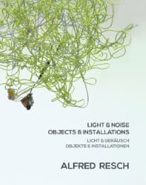 Cover von LIGHT & NOISE - OBJECTS & INSTALLATIONS / LICHT & GERÄUSCH - OBJEKTE & INSTALLATIONEN