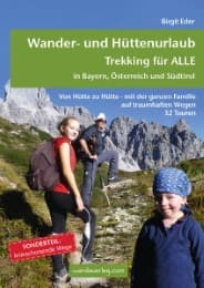 Cover von Wander- und Hüttenurlaub, Trekking für ALLE in Bayern, Österreich und Südtirol