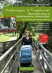 Cover von Kinderwagen- & Tragetouren Wiens grüne Oasen & Niederösterreichs schönste Ecken