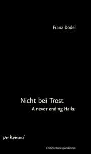 Cover von Nicht bei Trost. A never ending Haiku