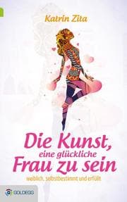 Cover von Die Kunst, eine glückliche Frau zu sein