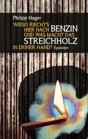 Cover von Wieso riecht's hier nach Benzin und was macht das Streichholz in deiner Hand?